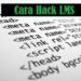 Cara Hack LMS 8 Cara Hack LMS