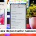 4 Cara Hapus Cache Samsung 8 Cara Registrasi Kartu Indosat Lewat SMS