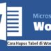 Cara Hapus Tabel di Word 8 Cara Hapus Tabel di Word