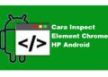 Cara Inspect Element Chrome HP Android 5 4 Cara Cek Tagihan BPJS Online