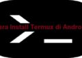Cara Install Termux di Android Mudah
