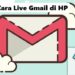 Cara Live Gmail di HP Mudah 8 Begini Cara Download Fortnite di Android