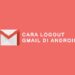 Cara Logout Gmail di HP Android Mudah 8 Download Config Free Fire APK Gratis