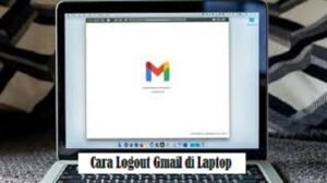Cara Logout Gmail di Laptop atau PC