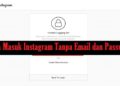 3 Cara Masuk Instagram Tanpa Email dan Password 7 Cara Menggunakan Pointszone Whatsapp Hack
