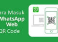 2 Cara Masuk WhatsApp Web Tanpa QR Code/Barcode Mudah 3 2 Cara Masuk WhatsApp Web Tanpa QR Code/Barcode Mudah