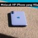 Ini 2 Cara Melacak iPhone Hilang Dalam Keadaan Mati dan Hidup Dengan Mudah