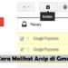 2 Cara Melihat Arsip di Gmail Mudah 8 Cara Beli Paket Malam Telkomsel lewat Aplikasi dan Kode Dial