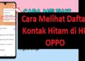 Cara Melihat Daftar Kontak Hitam di HP OPPO 5 Cara Membuat 2 WA Dalam 1 HP