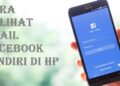 Cara Melihat Email Facebook Sendiri di HP 2 Cara Mendapatkan Listrik PLN Gratis Lewat WhatsApp