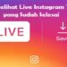 Cara Melihat Live Instagram Teman yang Sudah Selesai 8 Cara Memunculkan Reels di Instagram