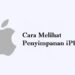 4 Cara Melihat Penyimpanan iPhone, Mudah dan Cepat