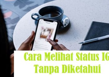7 Cara Melihat Status IG Tanpa Diketahui 9 5 Tips Cara Menjadi Artis Korea Untuk Orang Indonesia