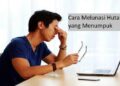 7 Tips Cara Melunasi Hutang yang Menumpuk Secara Efektif 10 Cara Membuat 2 WA Dalam 1 HP