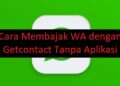 Cara Membajak WA dengan Getcontact Tanpa Aplikasi 5 Cara Reset Wifi Indihome