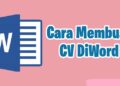 Cara Membuat CV di Word