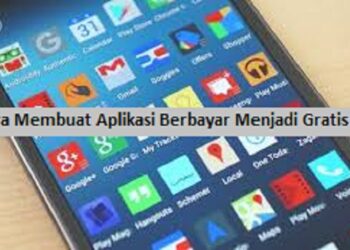 2 Cara Membuat Aplikasi Berbayar Menjadi Gratis