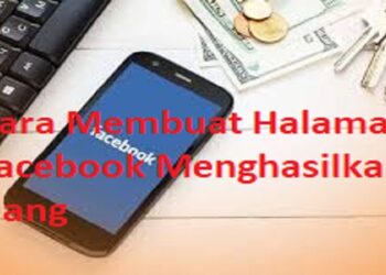 Cara Membuat Fanpage Facebook yang Menghasilkan Uang