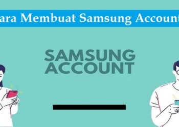 2 Cara Membuat Akun Samsung Mudah 9 6 Aplikasi Kencan Terbaik untuk Cari Pacar atau Jodoh, Gratis!