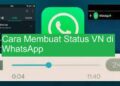 Cara Membuat Status VN di WhatsApp 3 2 Cara Sadap WhatsApp Suami yang Sudah Dihapus Mudah