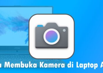Cara Membuka Kamera di Laptop Asus