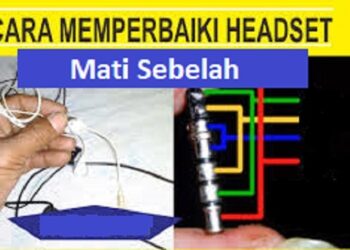 Cara Memperbaiki Headset Mati Sebelah