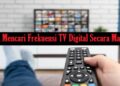 Cara Mencari Frekuensi TV Digital Secara Manual 4 Download Cheat Free Fire Terbaru dan Cara Menggunakannya