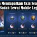 Cara Untuk Mendapatkan Skin Season ML yang Sudah Lewat 8 Cara Cek Kuota Gratis XL