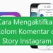 Cara Mengaktifkan Kolom Komentar di Story Instagram