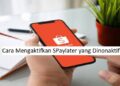 3 Cara Mengaktifkan Shopee Paylater yang Dinonaktifkan Mudah 3 Cara Berlangganan Wifi ID di Rumah Terbaru