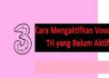 Cara Mengaktifkan Voucher Tri yang Belum Aktif 4 5 Tips Cara Menjadi Artis Korea Untuk Orang Indonesia