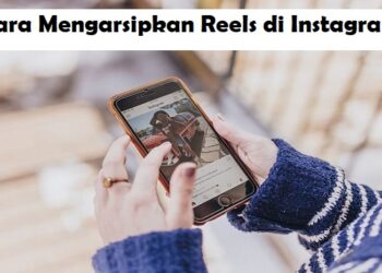 Cara Mengarsipkan Reels di Instagram