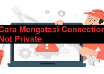 Ini Cara Mengatasi Connection Not Private dan Penyebabnya 9 Apakah TikTok Boros Kuota? Ini Penjelasan Lengkapnya