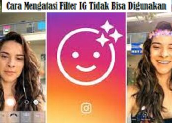 5 Cara Mengatasi Filter IG Tidak Bisa Digunakan