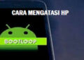 4 Cara Mengatasi HP Bootloop, Mudah dan Praktis 2 Cara Download Google Meet di Laptop