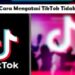 6 Cara Mengatasi TikTok Tidak Bisa Like Mudah