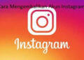 Cara Mengembalikan Akun Instagram yang di Hack atau Lupa Password Mudah