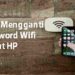 Cara Mengganti Password Wifi Lewat HP 8 6 Cara Menghasilkan Uang dari HP Online