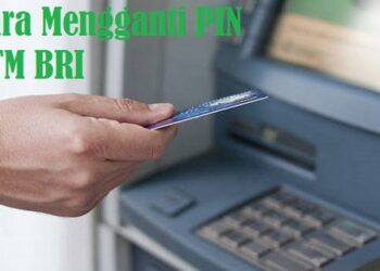 4 Cara Mengganti PIN ATM BRI