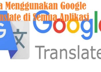 Cara Menggunakan Google Translate di Semua Aplikasi 9 Cara Deface Website Tebas Index