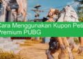 Cara Menggunakan Kupon Peti Premium PUBG