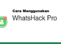 Cara Menggunakan Whatshack Pro untuk Menyadap Whatsapp 4 Download VIP Cheat Kingshack Mobile Legends