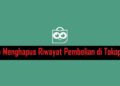 Cara Menghapus Riwayat Pembelian di Tokopedia 1 Cara Mengaktifkan Kolom Komentar di Story Instagram