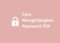 Begini 5 Cara Menghilangkan Password PDF Offline dan Online 10 3 Cara Cek Masa Aktif Telkomsel Mudah