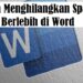 Cara Menghilangkan Spasi Berlebih di Word 8 Cara Menyimpan Foto Dari WA ke Galeri Secara Otomatis dan Manual
