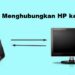 Cara Menghubungkan HP ke TV Tanpa Jaringan Wifi 8 Cara Daftar dan Download Interesting Mall