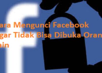 Cara Mengunci Facebook Agar Tidak Bisa Dibuka Orang Lain 9 Cara Membuat Film Bioskop