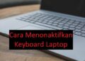 4 Cara Menonaktifkan Keyboard Laptop Mudah