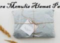 Cara Menulis Alamat Paket yang Benar