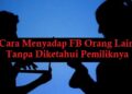 12 Cara Menyadap FB Orang Lain Tanpa Diketahui Pemiliknya